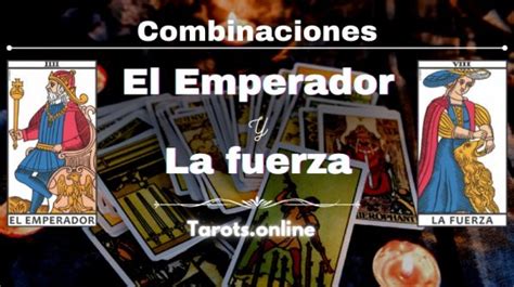 Combinación de El Emperador y La Fuerza 